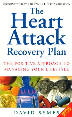 The Heart Attack Recovery Plan - The Positive Approach to Managing Your Lifestyle