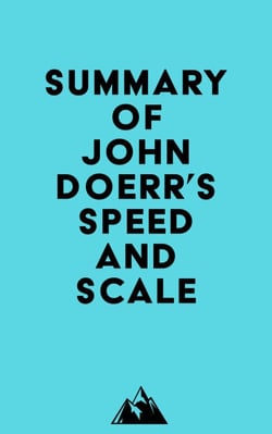 Summary of John Doerr's Speed and Scale