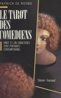 Le Tarot des comédiens (1) - Portraits d'acteurs contemporains. Vingt et un caractères