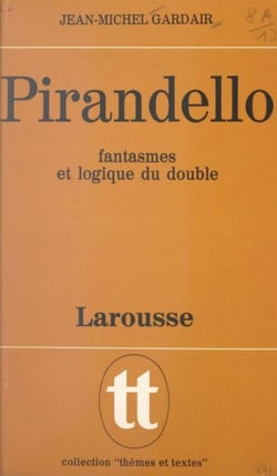 Pirandello - Fantasmes et logique du double