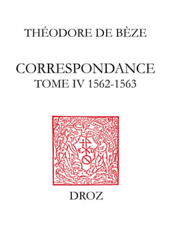Correspondance - Tome IV, 1562-1563