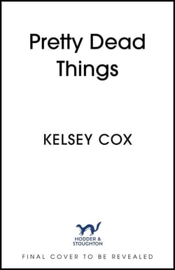 Pretty Dead Things - the dazzling new thriller with a jaw-dropping twist from the bestselling author of Party of Liars