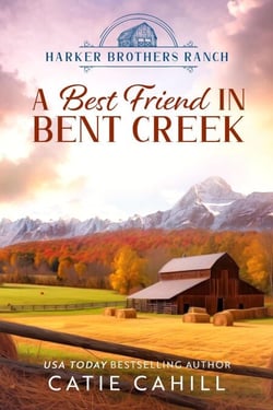 A Best Friend in Bent Creek - Harker Brothers Ranch, #4