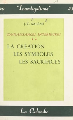 Connaissances intérieures (2) - La création. Les symboles. Les sacrifices