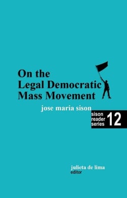 On the Legal Democratic Mass Movement - Sison Reader Series, #12