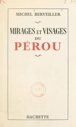 Mirages et visages du Pérou