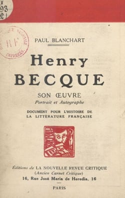 Henri Becque : son œuvre, portrait et autographe - Document pour l'histoire de la littérature française