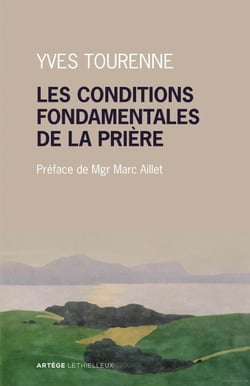 Les conditions fondamentales de la prière - Métaphysique et prière chez Claude Tresmontant