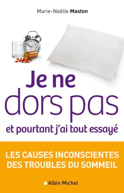 Je ne dors pas et pourtant j'ai tout essayé - Les causes inconscientes des troubles du sommeil
