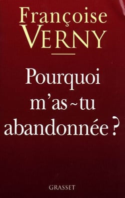 Pourquoi m'as-tu abandonnée ?