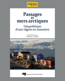 Passages et mers arctiques - Géopolitique d’une région en mutation