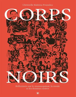 Corps noirs - Réflexions sur le mannequinat, la mode et les femmes noires