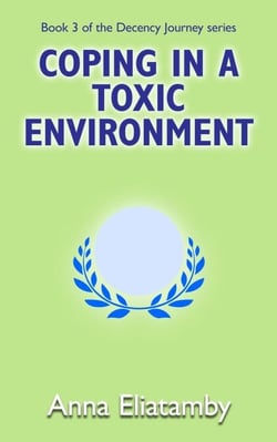 Coping in a Toxic Environment - Decency Journey, #3