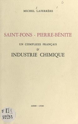 Saint-Fons-Pierre-Bénite - Un complexe français d'industrie chimique