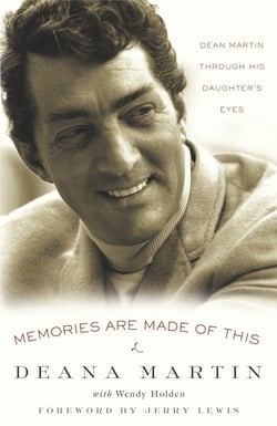 Memories Are Made of This - Dean Martin Through His Daughter's Eyes