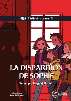 Cécile et sa bande - Tome 1 - La disparition de Sophie