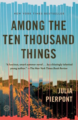 Among the Ten Thousand Things - A Novel