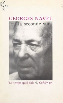 Georges Navel - Ou La seconde vue