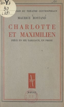 Charlotte et Maximilien - Pièce en 6 tableaux, en prose
