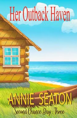 Her Outback Haven - Second Chance Bay, #3