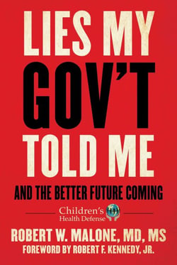Lies My Gov't Told Me - And the Better Future Coming