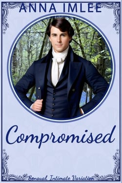 Compromised - Sensual Intimate Pride &amp; Prejudice Variation