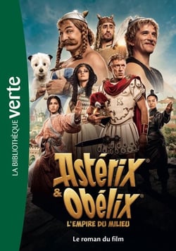 Astérix &amp; Obélix : L'empire du Milieu - Le roman du film