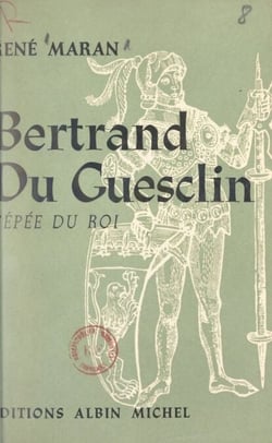 Bertrand du Guesclin - L'épée du roi