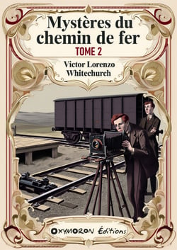 Mystères du chemin de fer - Tome 2