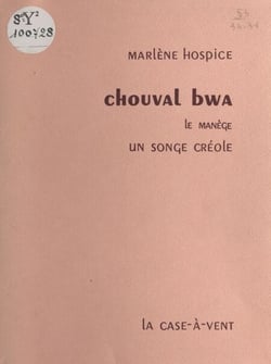 Chouval bwa - Le manège, un songe créole