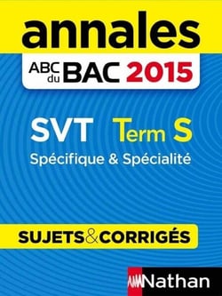 Annales ABC du BAC 2015 Sciences et Vie de la Terre Term S - Spécifique &amp; Spécialité
