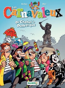Les Carnavaleux - Tome 1 - Du chahut à Dunkerque