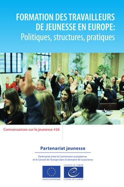 Formation des travailleurs de jeunesse en Europe - Politiques, structures, pratiques