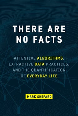 There Are No Facts - Attentive Algorithms, Extractive Data Practices, and the Quantification of Everyday Life