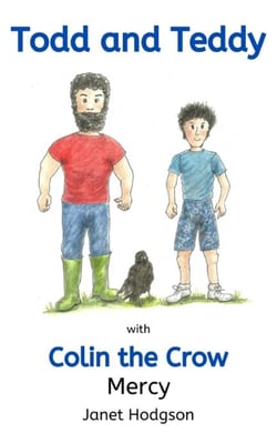 Todd and Teddy with Colin the Crow Mercy - The Todd and Teddy series, #3