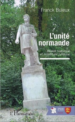 L'unité normande - Réalité historique et incertitude politique