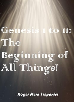 Geneis 1 to 11: The Beginning of All Things! - The Word Of God Library, #40