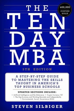 The Ten-Day MBA 5th Ed. - A Step-by-Step Guide to Mastering the Skills Taught in America's Top Business Schools