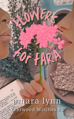 Flowers for Fara - Yverwood Witches, #2