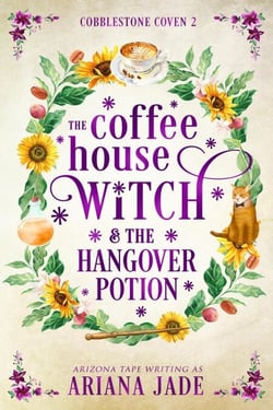 The Coffee House Witch &amp; The Hangover Potion - The Cobblestone Coven, #2