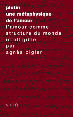 Plotin, une métaphysique de l’amour - L’amour comme structure du monde intelligible