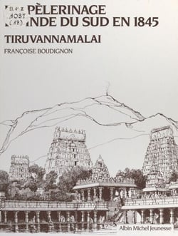 Un pélerinage en Inde du Sud en 1845 - Tiruvannamalai