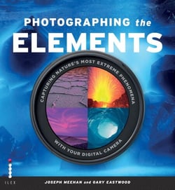 Photographing the Elements - Capturing Nature's Most Extreme Phenomena With Your Digital Camera