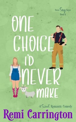 One Choice I'd Never Make: A Sweet Romantic Comedy - Never Say Never, #4