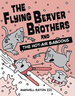 The Flying Beaver Brothers and the Hot Air Baboons - (A Graphic Novel)