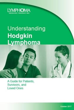 Understanding Hodgkin Lymphoma. A Guide For Patients, Survivors, and Loved Ones. October 2017