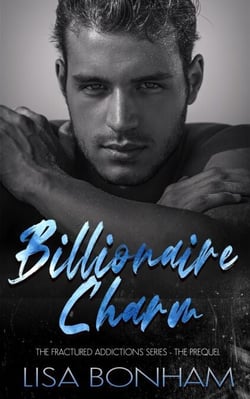 Billionaire Charm - The Fractured Addictions Series