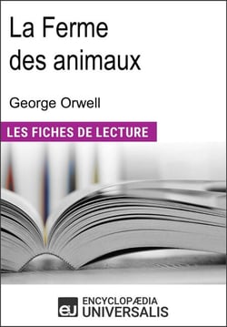 La ferme des animaux de George Orwell - "Les Fiches de Lecture d'Universalis"