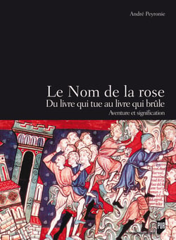 Le Nom de la rose, du livre qui tue au livre qui brûle - Aventure et signification