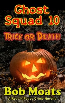 Ghost Squad 10 - Trick or Death - A Rest in Peace Crime Story, #10